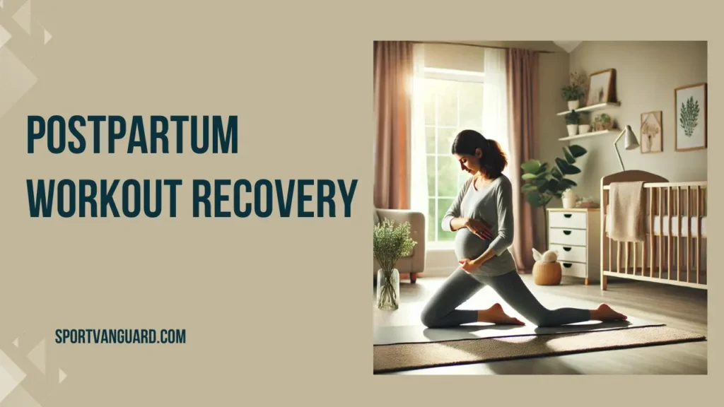 Postpartum Workout Recovery Programs: